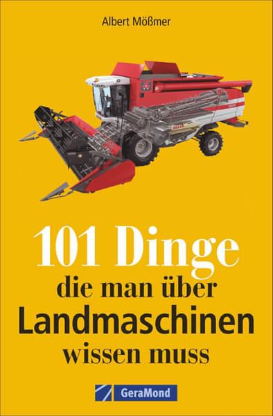 101 Dinge, die man über Landmaschinen wissen muss - gedrucktes Buch zum Bestpreis! - verwuester.net