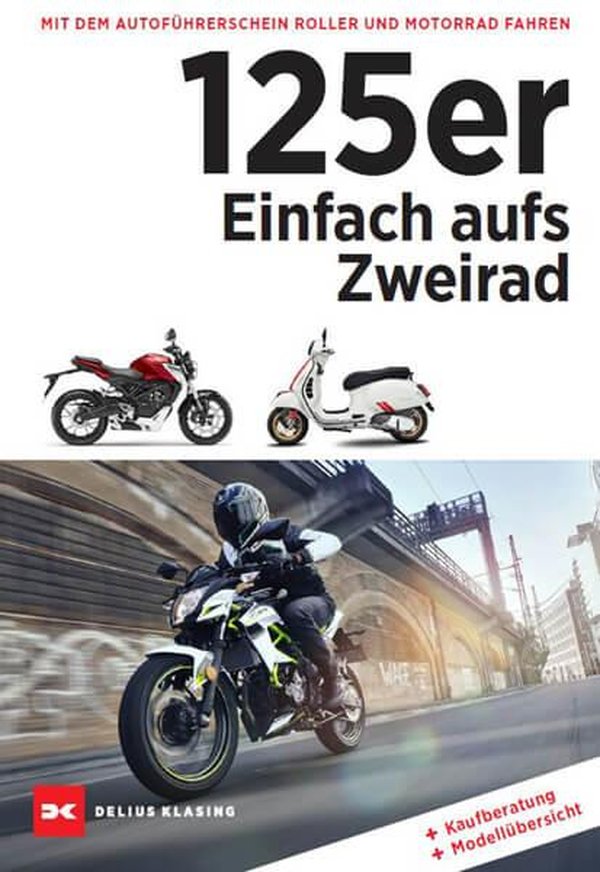 125er: Einfach aufs Zweirad - Mit dem Autoführerschein Motorrad und Roller fahren - gedrucktes Buch zum Bestpreis! - verwuester.net