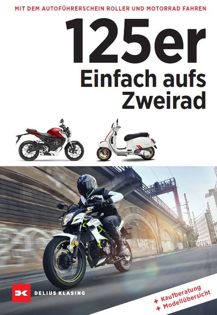 125er: Einfach aufs Zweirad - Mit dem Autoführerschein Motorrad und Roller fahren, Buchcover