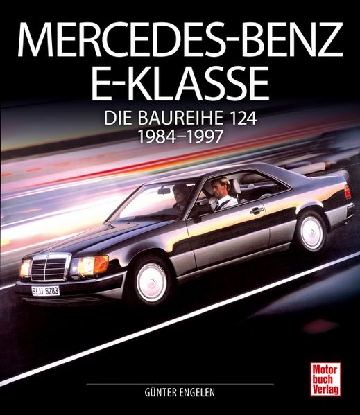 Mercedes-Benz E-Klasse – Die Baureihe 124 1984-1994, Buchcover