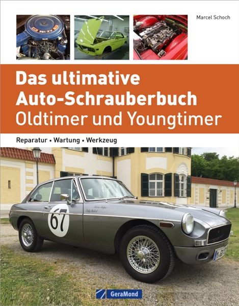 Das ultimative Auto-Schrauberbuch – Oldtimer und Youngtimer – Reparatur – Wartung – Werkzeug, Buchcover