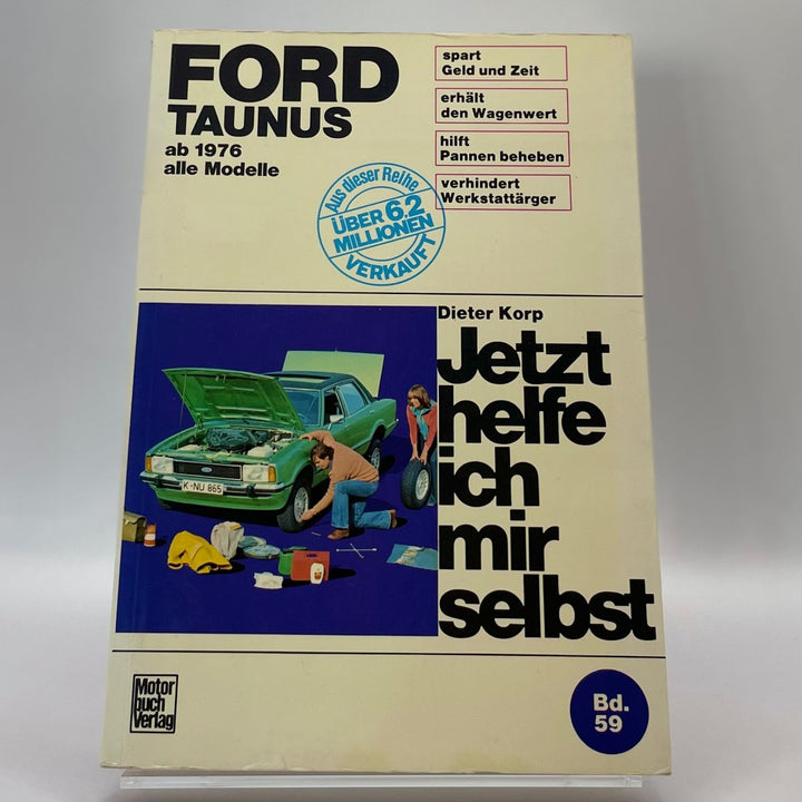 Ford Taunus, alle Modelle ab Januar 1976 – Jetzt helfe ich mir selbst Band 59 – Reparaturanleitung – neues quadratisches Originalfoto 9783879434640