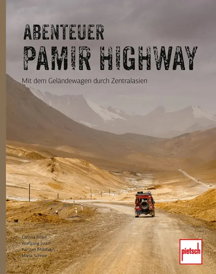 Abenteuer Pamir Highway, Mit acht Geländefahrzeugen von Wolgograd über die Seidenstraße nach Kirgistan - gedrucktes Buch zum Bestpreis! - verwuester.net