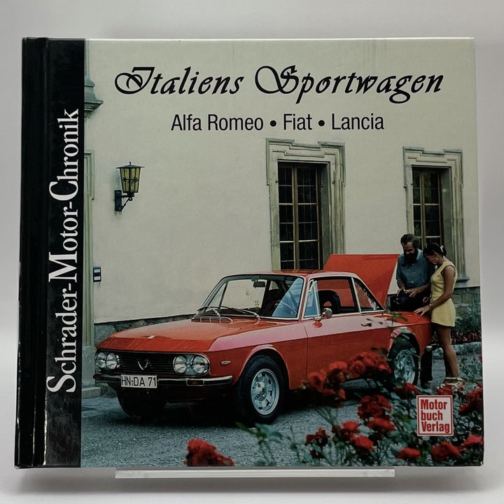 Italiens Sportwagen: Alfa Romeo - Fiat - Lancia