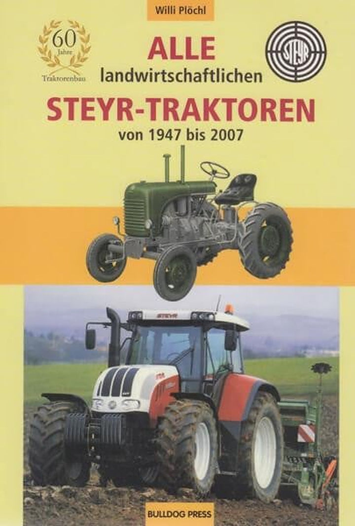 Alle landwirtschaftlichen Steyr-Traktoren von 1947 bis 2007, Buchcover