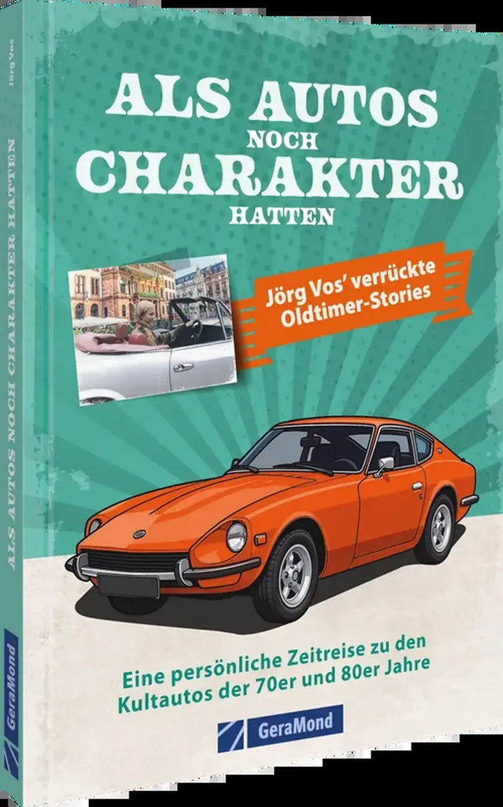 Als Autos noch Charakter hatten - gedrucktes Buch zum Bestpreis! - verwuester.net