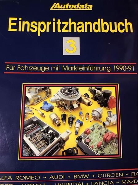 Autodata Einspritzhandbuch 3 - Für PkW mit Markteinführung 1990-1991 - gedrucktes Buch zum Bestpreis! - verwuester.net