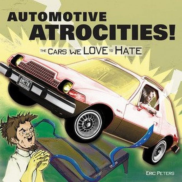 Automotive Atrocities - Cars You Love to Hate - gedrucktes Buch zum Bestpreis! - verwuester.net