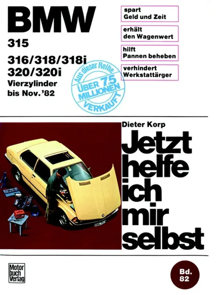 BMW 315 / 316 / 318 / 318i / 320 / 320i (bis 11 / 82) - gedrucktes Buch zum Bestpreis! - verwuester.net