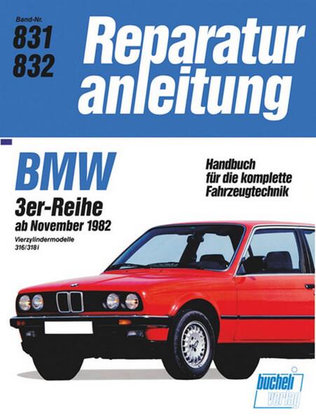 BMW 3erReihe 4Zyl. 316/318i ab 11/82 - Reparaturbuch - gedrucktes Buch zum Bestpreis! - verwuester.net