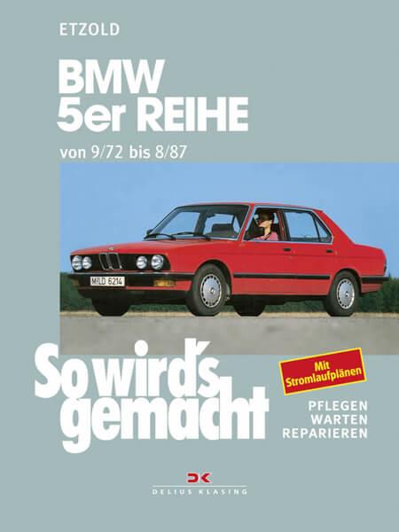 BMW 5er Reihe 09/72 bis 08/87 - Reparaturbuch - gedrucktes Buch zum Bestpreis! - verwuester.net