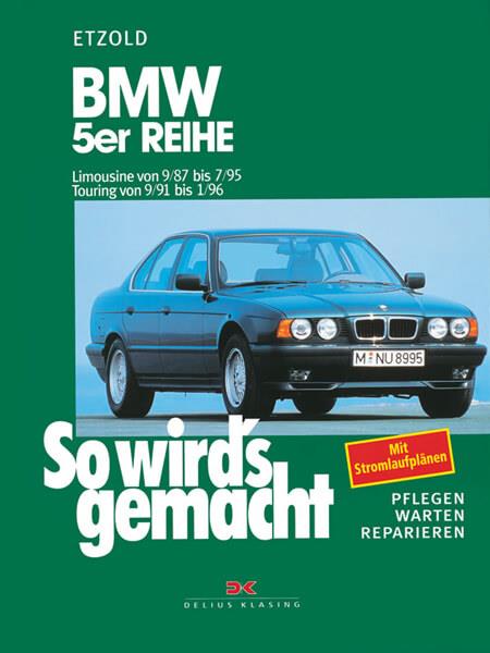 BMW 5er Reihe - Limousine von 9/87 bis 7/95. Touring von 9/91 bis 1/96 - Reparaturbuch - gedrucktes Buch zum Bestpreis! - verwuester.net