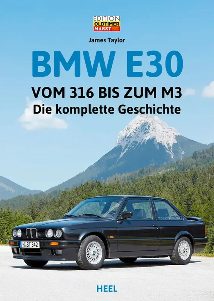 BMW E30, Die Geschichte der legendären 3er-Reihe von 1976 bis zum M3 - gedrucktes Buch zum Bestpreis! - verwuester.net