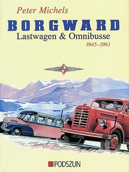 Borgward Lastwagen & Omnibusse 1945-1961 - gedrucktes Buch zum Bestpreis! - verwuester.net