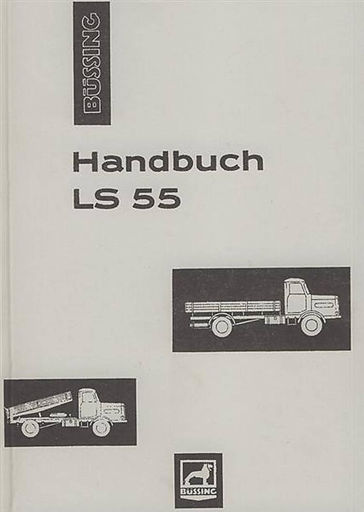 Büssing LS 55 LKW und Kipper, incl. Allrad, mit Motor S 5 ( 110 PS), Betriebsanleitung, Buchcover