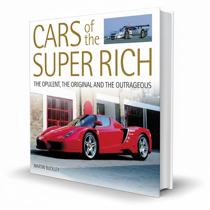 Cars of the Super Rich - The Opulent, the Original and the Outrageous