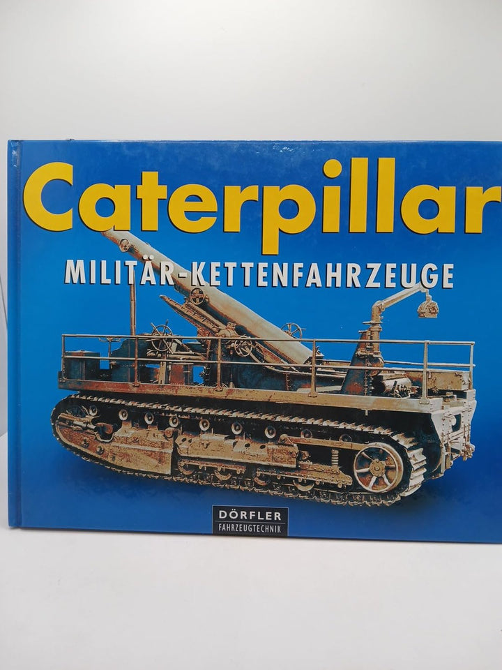 Caterpillar Militär-Kettenfahrzeuge - gedrucktes Buch zum Bestpreis! - verwuester.net