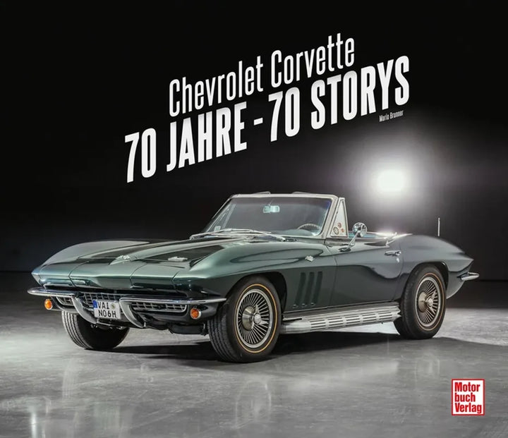 Chevrolet Corvette, 70 Geschichten zum 70. Geburtstag der amerikanischen Sportwagen-Ikone - gedrucktes Buch zum Bestpreis! - verwuester.net