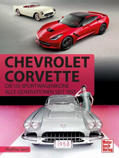 Chevrolet Corvette - Die US-Sportwagen-Ikone - Alle Generationen seit 1953 - gedrucktes Buch zum Bestpreis! - verwuester.net