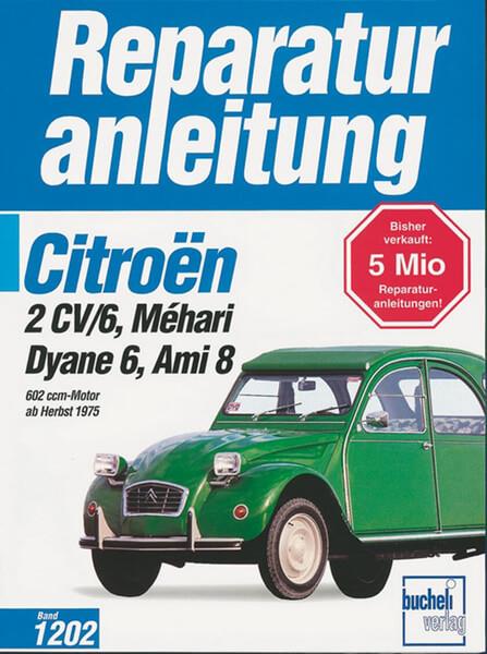 Citroen 2CV/6, Dyane6, Mehari, Ami 8, 602ccm - Reparaturbuch - gedrucktes Buch zum Bestpreis! - verwuester.net