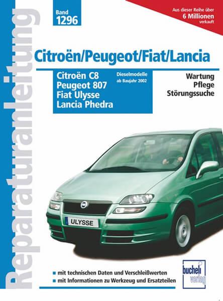 Citroen C8 / Peugeot 807 / Fiat Ulysse / Lancia Phedra - Reparaturbuch - gedrucktes Buch zum Bestpreis! - verwuester.net