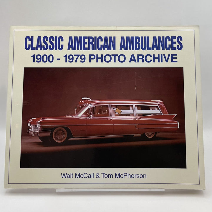 Classic American Ambulances 1900 Through 1979
