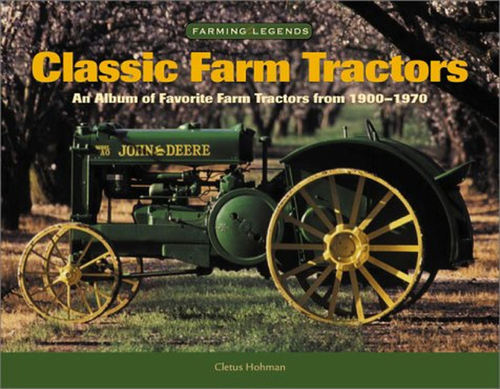 Classic Farm Tractors - An Album of Favorite Farm Tractors from 1900-1970 - gedrucktes Buch zum Bestpreis! - verwuester.net