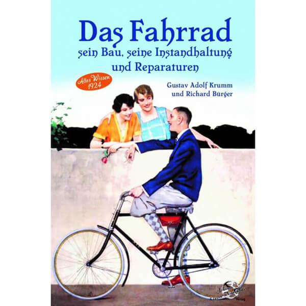 Das Fahrrad - Sein Bau, seine Instandhaltung und Reparaturen - Altes Wissen 1924 - gedrucktes Buch zum Bestpreis! - verwuester.net