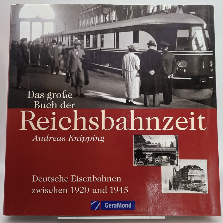 Das grosse Buch der Reichsbahnzeit