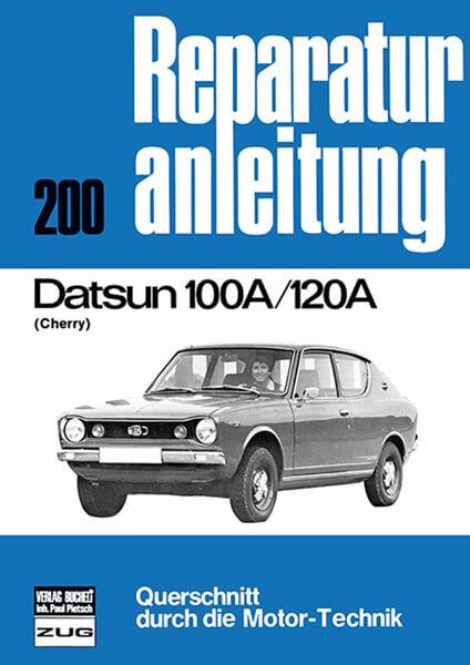 Datsun 100 A / 120 A (Cherry) - Reparaturbuch - gedrucktes Buch zum Bestpreis! - verwuester.net