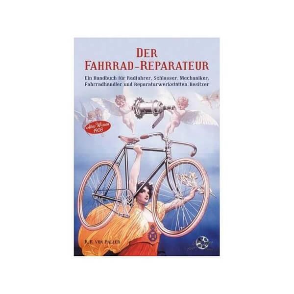 Der Fahrrad Reparateur - Ein Handbuch für Radfahrer und Werkstätten - gedrucktes Buch zum Bestpreis! - verwuester.net