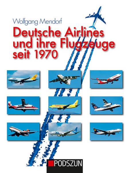 Deutsche Airlines und ihre Flugzeuge seit 1970 - gedrucktes Buch zum Bestpreis! - verwuester.net