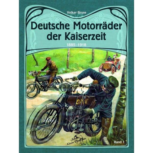 Deutsche Motorräder der Kaiserzeit 1885-1918 - Band 1 - gedrucktes Buch zum Bestpreis! - verwuester.net