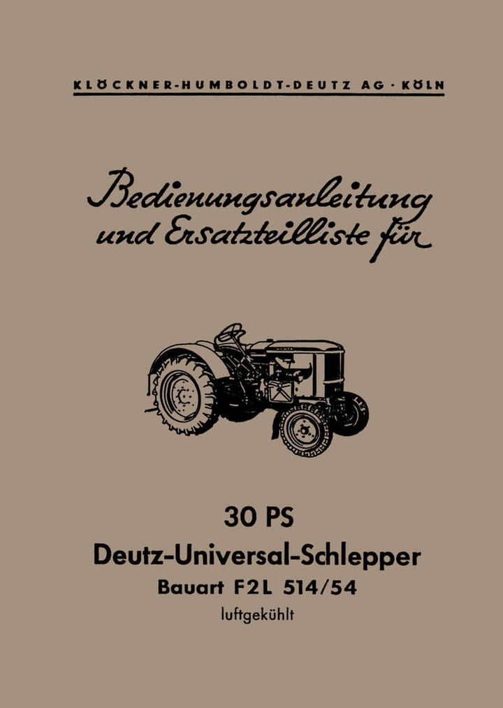 Deutz F2L514/54 - 30 PS Universal-Schlepper Betriebsanleitung und Ersatzteilkatalog, Buchcover