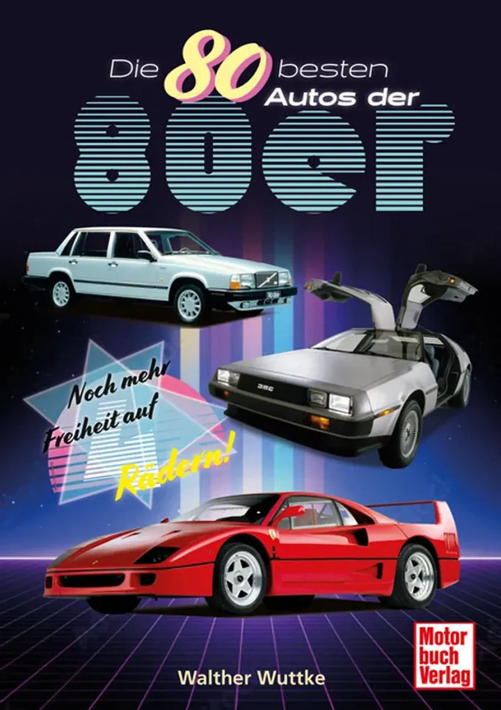 Die 80 besten Autos der 80er - gedrucktes Buch zum Bestpreis! - verwuester.net