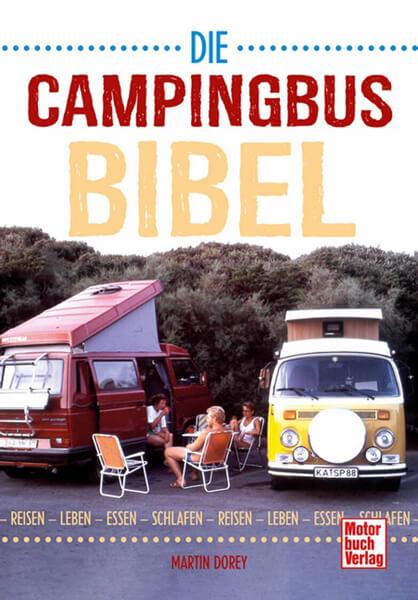 Die Campingbus-Bibel - Reisen - Leben - Essen - Schlafen - gedrucktes Buch zum Bestpreis! - verwuester.net
