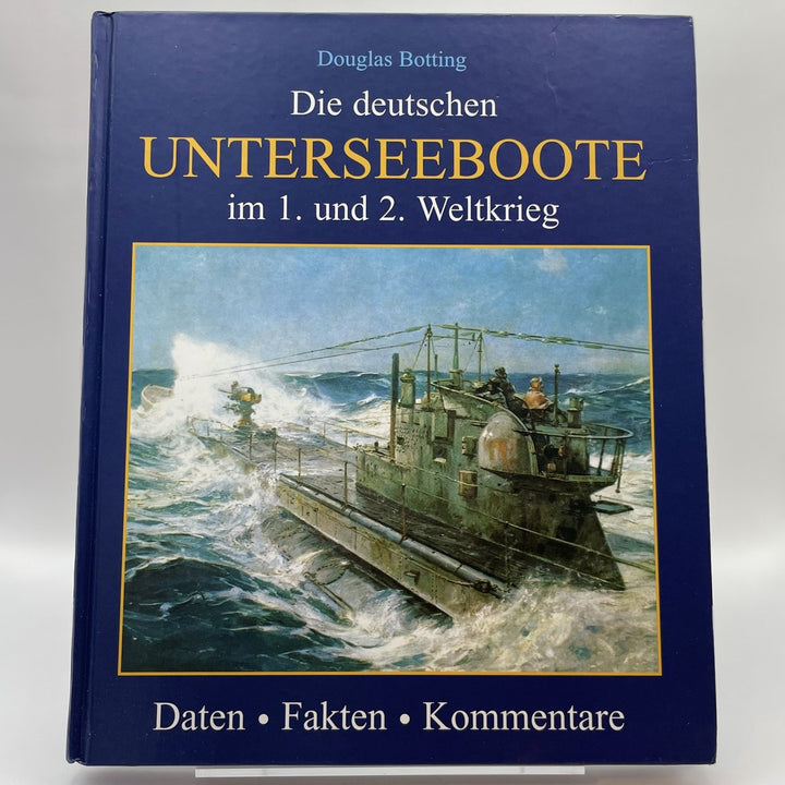 Die deutschen Unterseeboote im 1. und 2. Weltkrieg