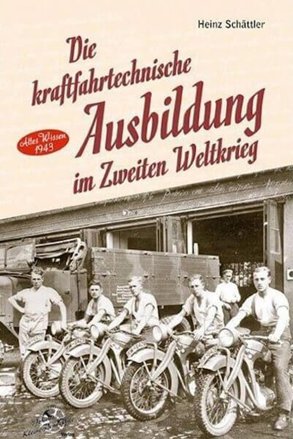 Die kraftfahrtechnische Ausbildung im Zweiten Weltkrieg - gedrucktes Buch zum Bestpreis! - verwuester.net