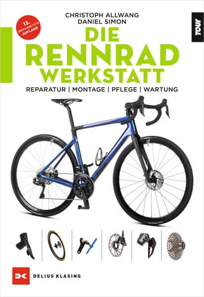 Die Rennradwerkstatt - Reparatur-Montage-Pflege-Wartung - gedrucktes Buch zum Bestpreis! - verwuester.net