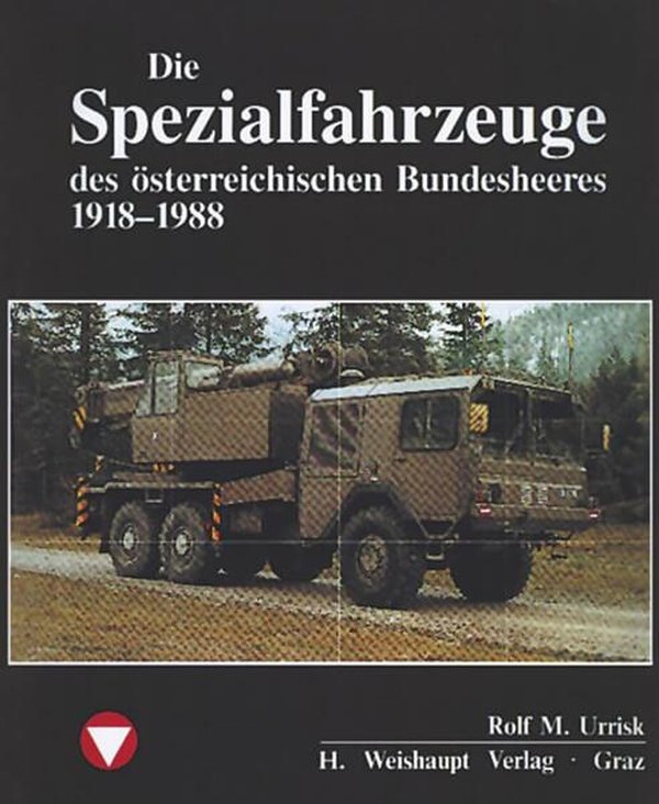 Die Spezialfahrzeuge des österreichischen Bundesheeres, 1918-1988 - gedrucktes Buch zum Bestpreis! - verwuester.net
