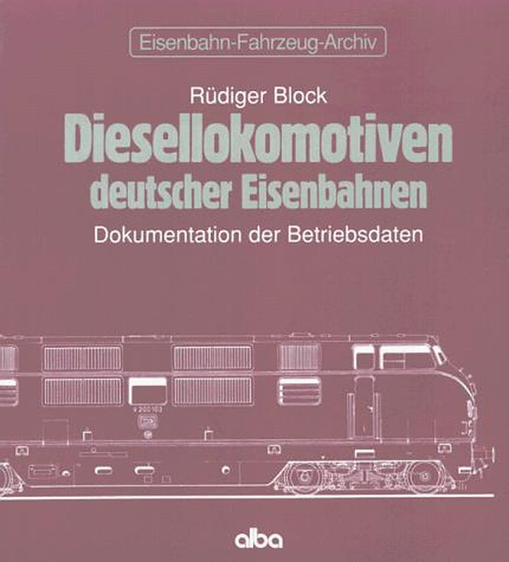 Diesellokomotiven deutscher Eisenbahnen Dokumentation der Betriebsdaten, Buchcover