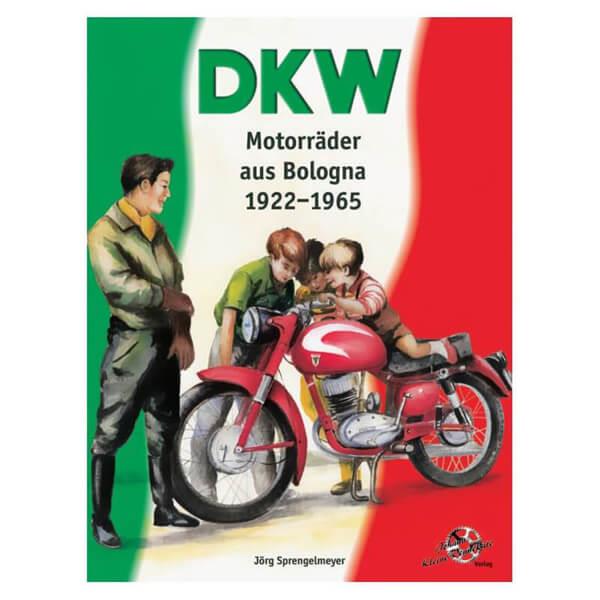 DKW Motorräder aus Bologna 1922-1965 - gedrucktes Buch zum Bestpreis! - verwuester.net