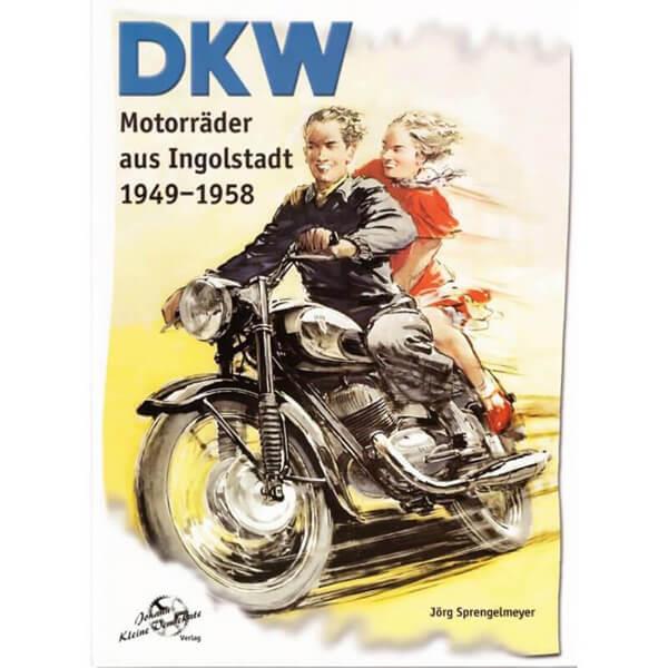 DKW Motorräder aus Ingolstadt 1949-1958 - gedrucktes Buch zum Bestpreis! - verwuester.net