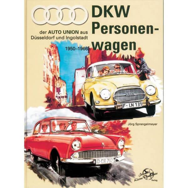 DKW Personenwagen 1950-1966 - Auto Union aus Düsseldorf und Ingolstadt - gedrucktes Buch zum Bestpreis! - verwuester.net