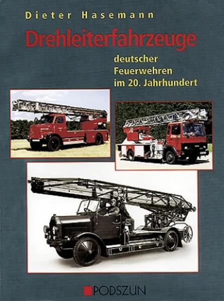 Drehleiterfahrzeuge deutscher Feuerwehren im 20. Jahrhundert - gedrucktes Buch zum Bestpreis! - verwuester.net