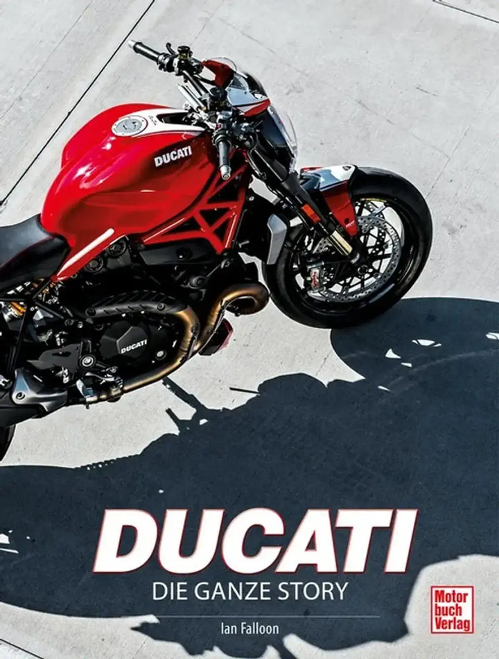 Ducati, Die vollständige Marken- und Modellgeschichte aus Bologna - gedrucktes Buch zum Bestpreis! - verwuester.net