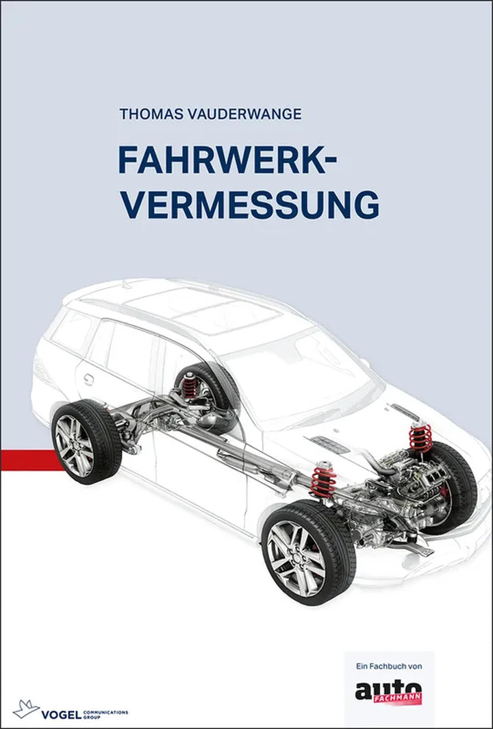 Fahrwerkvermessung, Kennwerte, Messprinzipien und Einstellpraxis für Fahrwerk und Achsmessung - gedrucktes Buch zum Bestpreis! - verwuester.net
