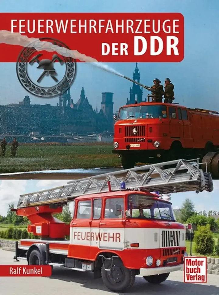 Feuerwehrfahrzeuge der DDR, Vielfalt und Geschichte der Löschfahrzeuge im Osten Deutschlands - gedrucktes Buch zum Bestpreis! - verwuester.net