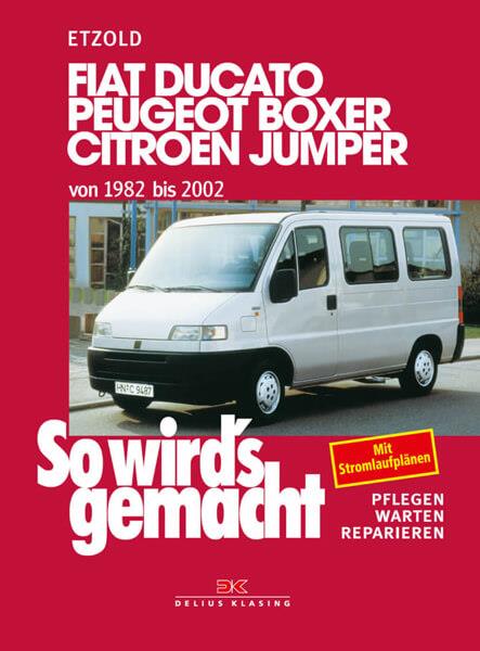Fiat Ducato/Peugeot Boxer/Citroen Jumper von 1982 bis 2002 - Reparaturbuch - gedrucktes Buch zum Bestpreis! - verwuester.net
