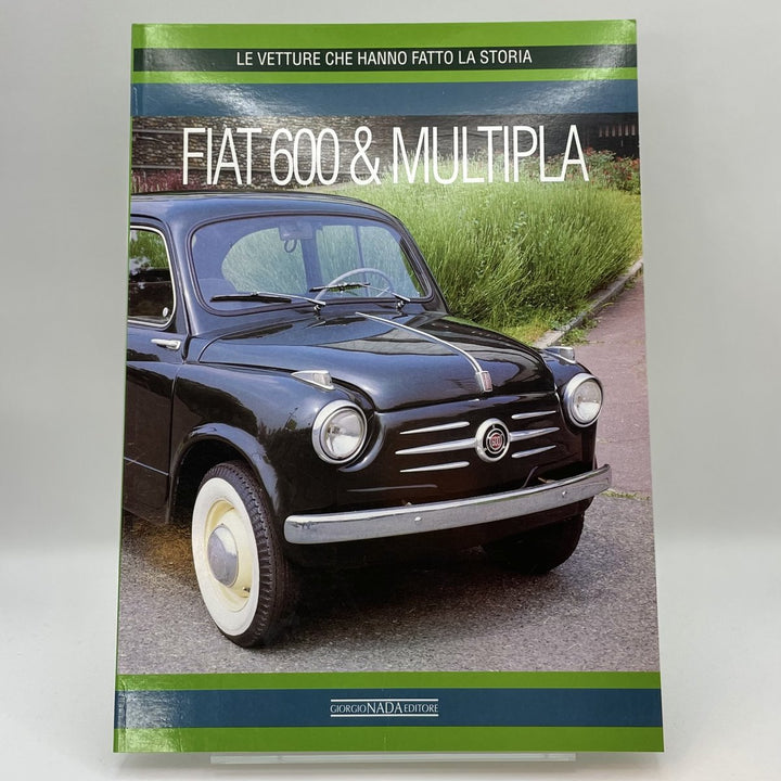 Fiat 600 & Multipla (Le Vetture Che Hanno Fatto La Storia)